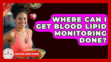 Where Can I Get Blood Lipid Monitoring Done? - Cholesterol Support Network