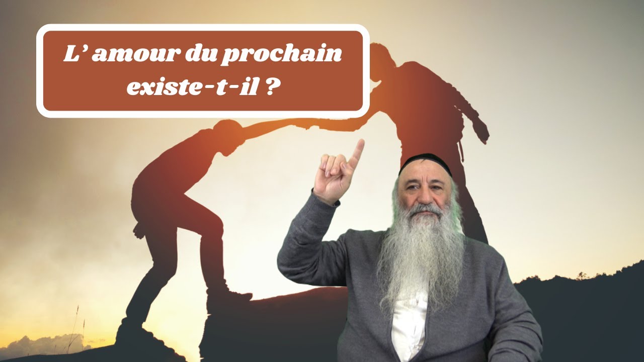 L Amour Du Prochain Existe T Il Youtube
