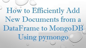 How to Efficiently Add New Documents from a DataFrame to MongoDB Using pymongo