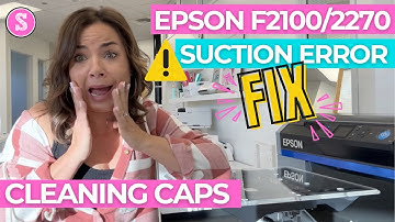 How to Fix Epson F2100 Suction Cups Error + Clean Caps (Works for F2270 too)