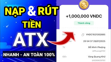 Hướng Dẫn Nạp & Rút Tiền Sàn ATX Chi Tiết A-Z | Mới Nhất 2025