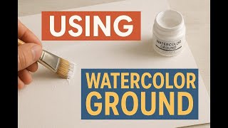How To Apply Watercolor Ground | Watercolor Painting for Beginners | Daniela Mellen
