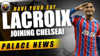 HERE WE GO! Maxence Lacroix Joins Chelsea for £52m | LIVE Crystal Palace News