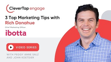 5 Questions with Rich Donahue @Ibotta | 3 Top Marketing Tips | CleverTapEngage