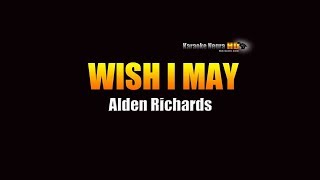 Wish I May - Alden Richards (KARAOKE)