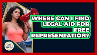 Where Can I Find Legal Aid For Free Representation? - Guide To Your Rights