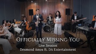 Officially Missing You - Live Session (Desmond Amos ft. DA Entertainment)