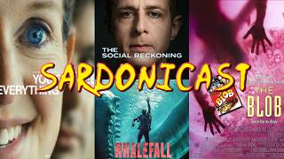 Sardonicast 227: You Can See Everything (spoiler-free), Whalefall, The Social Reckoning, The Blob
