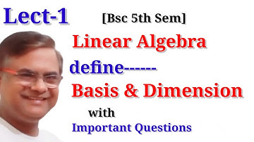 Basis and Dimensions Vector Space Linear Algebra Basis & Dimension