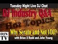 Why Are All Controllers #Serato and Not #VirtualDJ? | Tuesday Night Q&A with BSR | #DJNTV