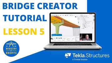 Bridge Creator for Tekla Structures Ultimate Tutorial - Lesson 5