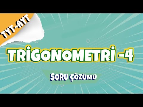 Trigonometri - 4 Soru Çözümü | TYT - AYT 2022