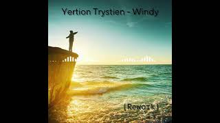 Yertion Trystien- Windy (Rework) 2023