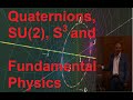 Quaternions and Fundamental Physics