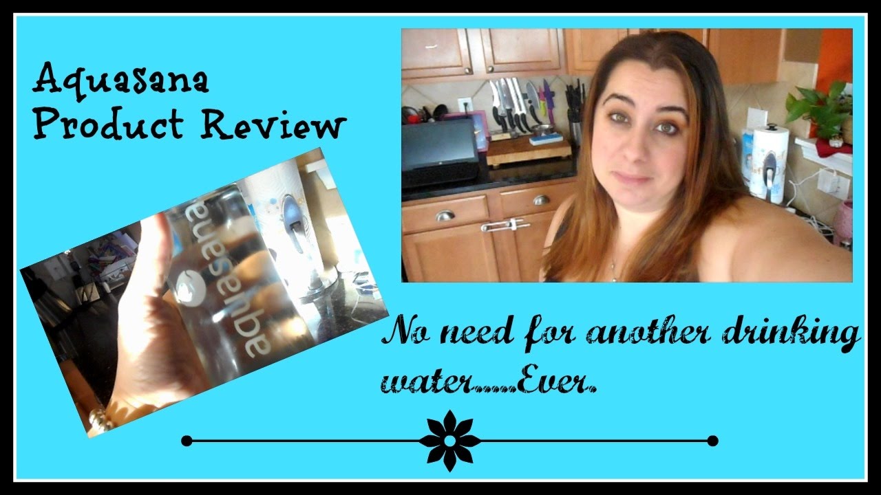 Aquasana Product Review The best drinking water YouTube