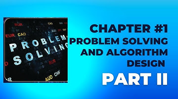 Chapter #1 Problem solving and algorithm design part 2