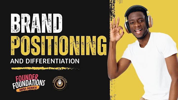 BRAND POSITIONING & DIFFERENTIATION | Founder Foun...