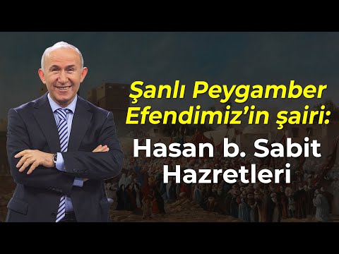 ŞANLI PEYGAMBER EFENDİMİZ’İN ŞAİRİ: HASAN B. SABİT HAZRETLERİ - AHMET ŞİMŞİRGİL