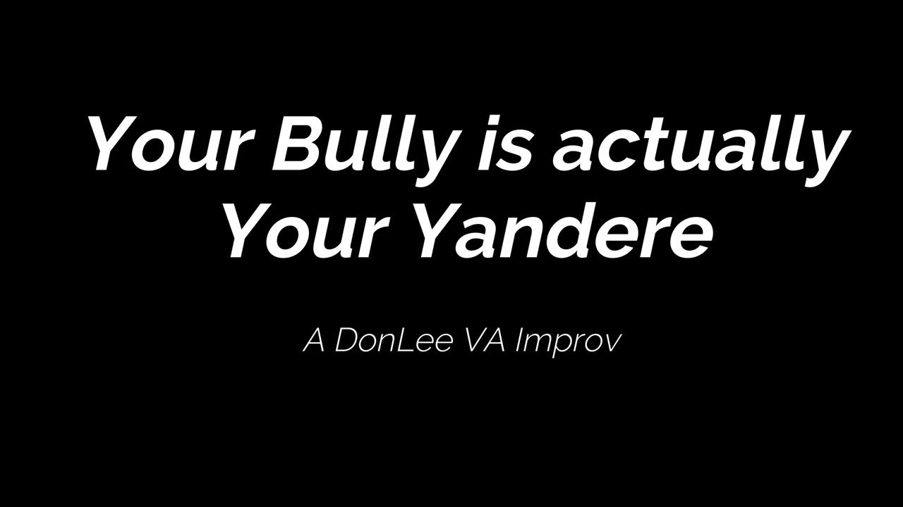 M4F Your Bully is Actually Your Yandere | TW | Bully Yandere x Shy Listener | School | Confession