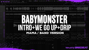 BABYMONSTER - Intro + We Go Up + Drip (MAMA Band ver.) // STUDIO VERSION #flstudio