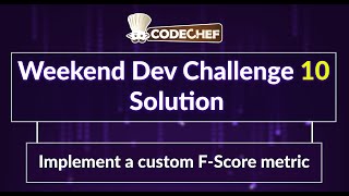 Implement a custom F-Score metric | Weekend Dev 10 | ML Projects