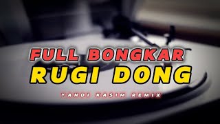 || FULL BONGKAR ACARA !!! || RUGI DONG || DJ YANDI KASIM REMIX NEW 2024