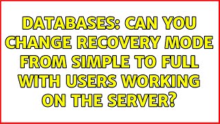Databases: Can you change recovery mode from simple to full with users working on the server