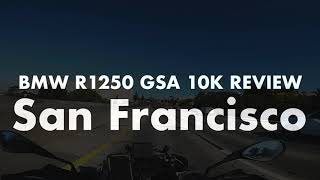 BMW R1250 GSA REVIEW 10K MILES SAN FRANCISCO STYLE