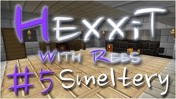 Hexxit, Episode 5: Smeltery