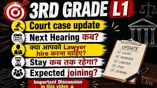 3RD GRADE L1 court case Update | अगली Hearing, expected joining etc. Discussion |