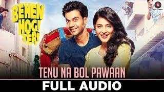 Tenu Na Bol Pawaan|Behen Hogi Teri|Rajkummar Rao,Shruti Haasan| Yasser Desai, Jyotica | Amjad Nadeem chords