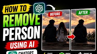 How to Remove Any Person from a Photo Using AI | ChatGPT Photo Edit