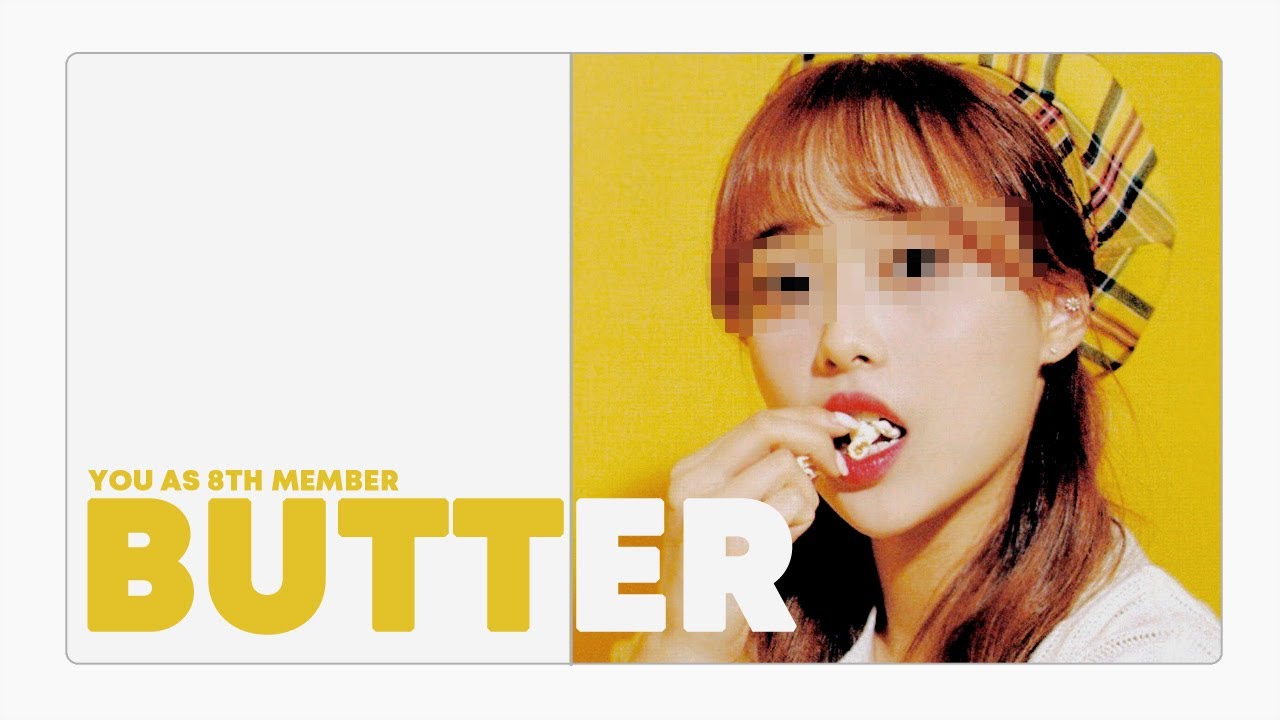 bts - butter // 8 member version ( you as a member )