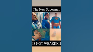 “NEW SUPERMAN IS WEAK?!” Not Really….