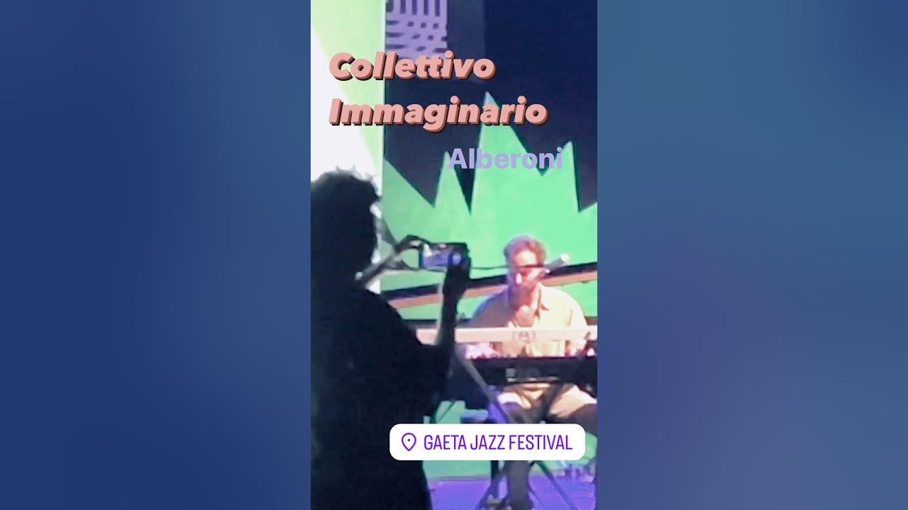 Collettivo immaginario -  Alberoni | Gaeta Jazz Festival