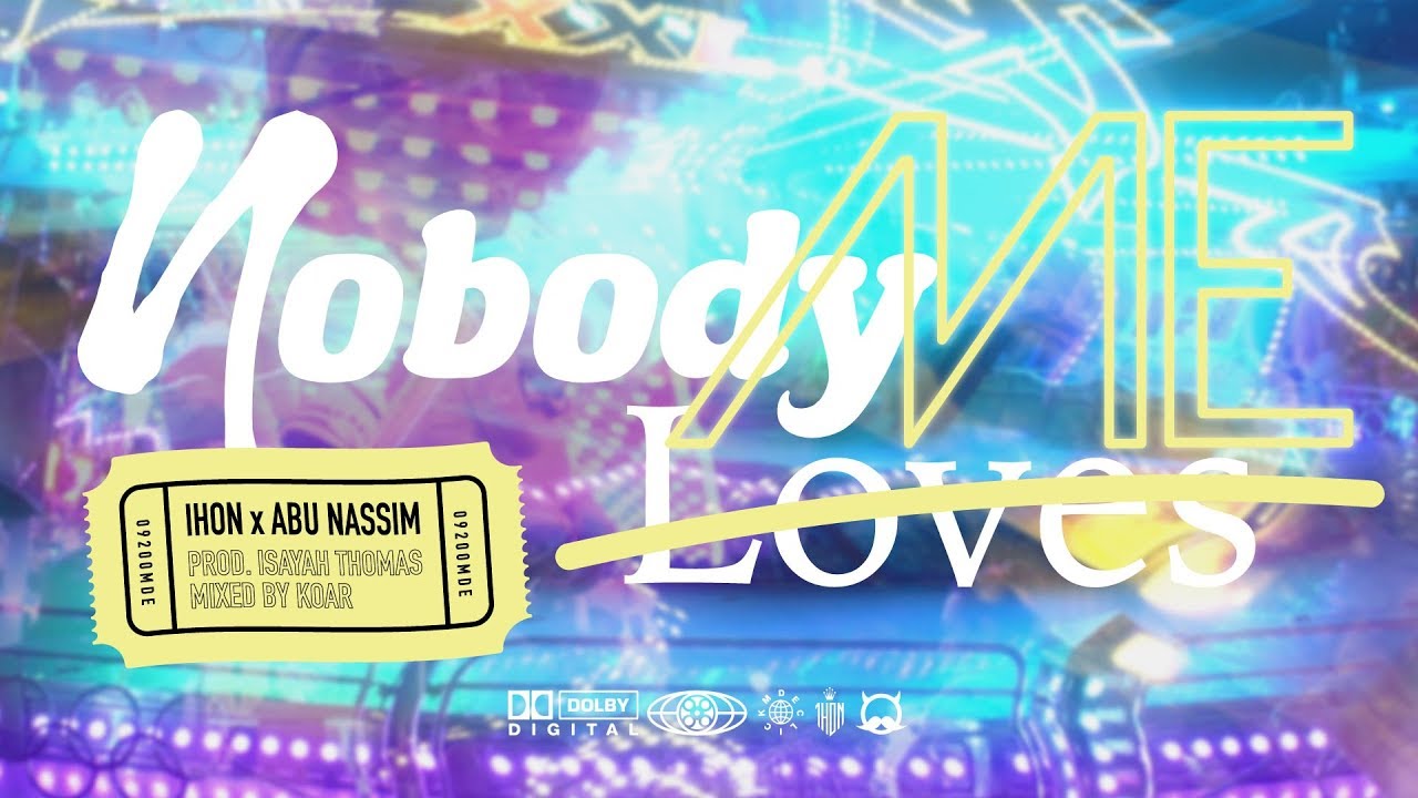 IHON X ABU NASSIM - NOBODY LOVES ME HERE (Prod. Isayah Thomas)