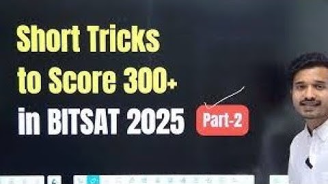 300+ marks easily in BITSAT Exam | Short tricks for BITSAT 2025 | Bits pilani