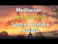 Meditacin mindfulness soltar y fluir