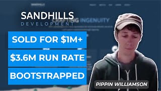 Sandhillsdev CEO Pippin Williamson Sells side project for 1m 3 6m run rate
