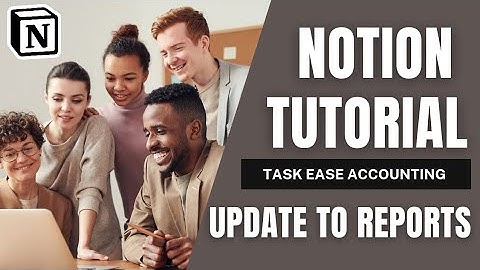 Task Ease Accounting Notion Template: Update To Reports
