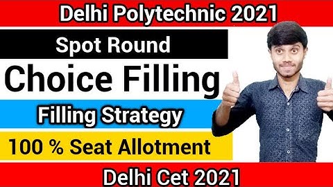 Delhi Polytechnic 2021 : Spot Round Choice Filling | How to Fill Choice | 100 % Seat Allotment