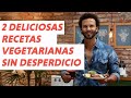 Deliciosas recetas vegetarianas sin desperdicio  chef o tv