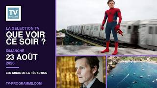 Sélection TV du Dimanche 23 août 2026 : que regarder ce soir ?