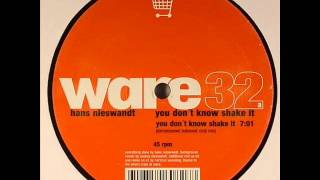 Hans Nieswandt - You Don&#39;t Know Shake It (Decomposed Subsonic Club Mix)