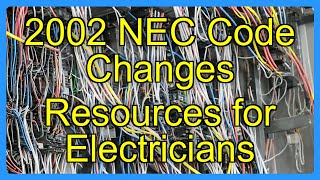 2002 NEC Code Changes Resources for Electricians
