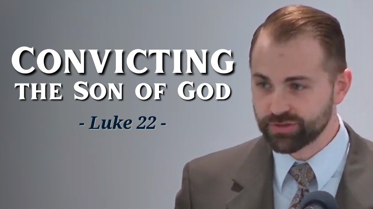 Luke 22:63-71 - Convicting the Son of God | 5/17/26