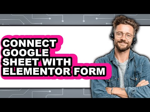 How to Connect Google Sheet with Elementor Form - Step by Step