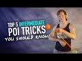 Top 5 Intermediate Poi Tricks You Should Know!