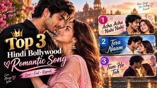 Top 3 Hindi Romantic Songs ❤️ | Acha Acha Nahi Nahi, Tera Naam & Tum Ho Toh | Bollywood Love Songs