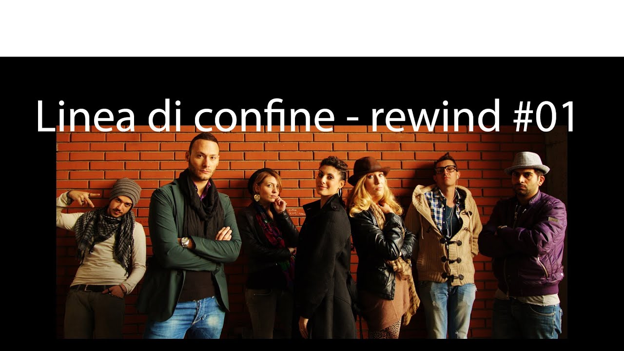 Linea di confine rewind 01 YouTube